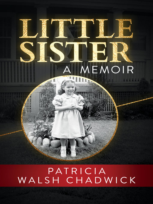 Title details for Little Sister by Patricia Walsh Chadwick - Available